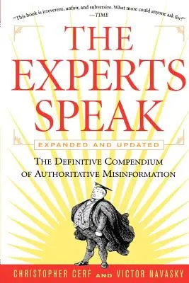 Hablan los expertos: El Compendio Definitivo de Desinformación Autorizada (Edición Revisada) - The Experts Speak: The Definitive Compendium of Authoritative Misinformation (Revised Edition)