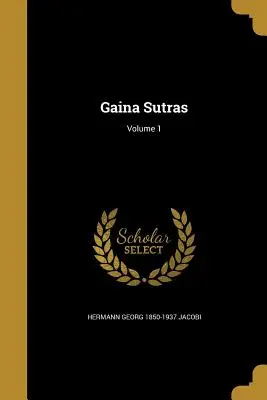 Gaina Sutras; Volumen 1 - Gaina Sutras; Volume 1