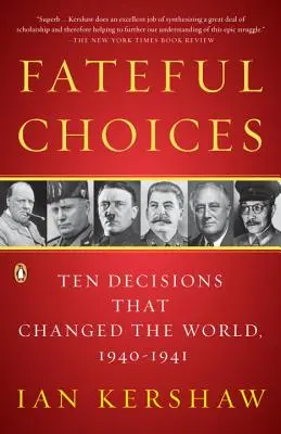 Fateful Choices: Diez decisiones que cambiaron el mundo, 1940-1941 - Fateful Choices: Ten Decisions That Changed the World, 1940-1941