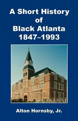 Breve historia de la Atlanta negra, 1847-1993 - A Short History of Black Atlanta, 1847-1993