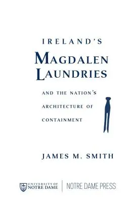 Las Magdalen Laundries irlandesas y la arquitectura nacional de contención - Ireland's Magdalen Laundries and the Nation's Architecture of Containment