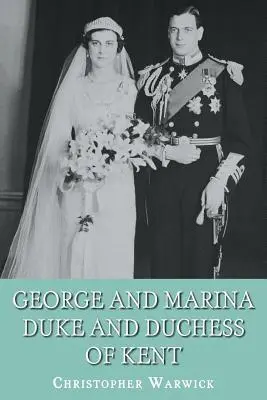 Jorge y Marina Duque y Duquesa de Kent - George and Marina: Duke and Duchess of Kent