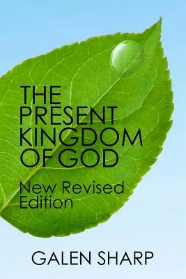 El presente reino de Dios: Nueva edición revisada - The Present Kingdom Of God: New Revised Edition