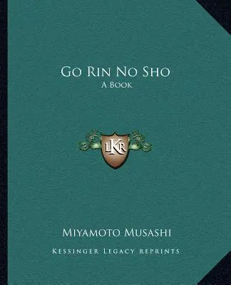 Go Rin No Sho: Un libro - Go Rin No Sho: A Book