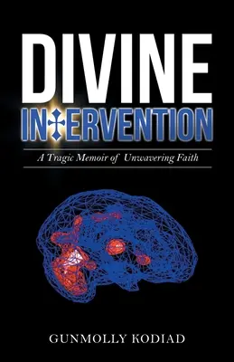 Intervención divina: Memorias trágicas de una fe inquebrantable - Divine Intervention: A Tragic Memoir of Unwavering Faith