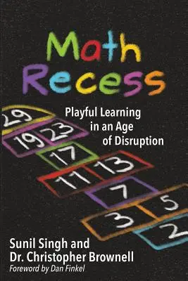 El recreo de las matemáticas: Aprendizaje lúdico para una era de disrupción - Math Recess: Playful Learning for an Age of Disruption