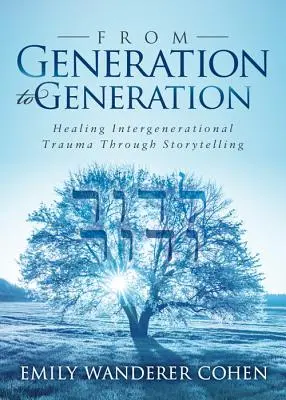 De generación en generación: La curación del trauma intergeneracional a través de la narración de historias - From Generation to Generation: Healing Intergenerational Trauma Through Storytelling