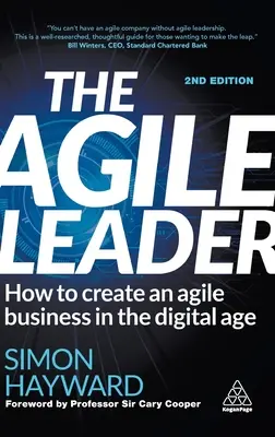 El líder ágil: Cómo crear una empresa ágil en la era digital - The Agile Leader: How to Create an Agile Business in the Digital Age
