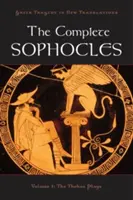 La obra completa de Sófocles: Volumen 1: Las obras tebanas - The Complete Sophocles: Volume 1: The Theban Plays