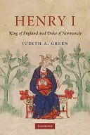 Enrique I: Rey de Inglaterra y Duque de Normandía - Henry I: King of England and Duke of Normandy