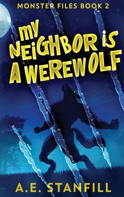 Mi vecino es un hombre lobo: Edición en tapa dura y letra grande - My Neighbor Is A Werewolf: Large Print Hardcover Edition