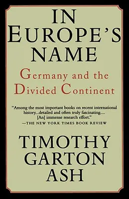 En nombre de Europa: Alemania y el continente dividido - In Europe's Name: Germany and the Divided Continent