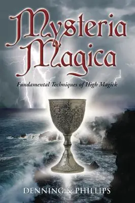 Mysteria Magica: Técnicas Fundamentales de Alta Magia - Mysteria Magica: Fundamental Techniques of High Magick