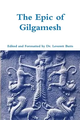 La epopeya de Gilgamesh - The Epic of Gilgamesh