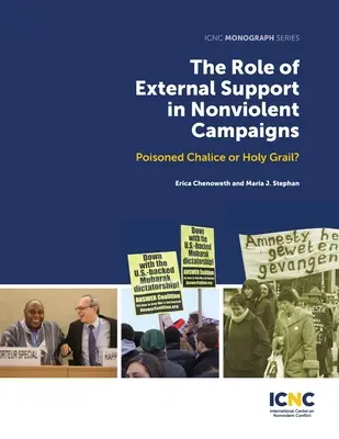 El papel del apoyo externo en las campañas no violentas: ¿Cáliz envenenado o Santo Grial? - The Role of External Support in Nonviolent Campaigns: Poisoned Chalice or Holy Grail?