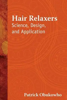 Relajantes capilares: Ciencia, diseño y aplicación - Hair Relaxers: Science, Design, and Application