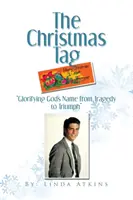 La etiqueta de Navidad: Glorificar el nombre de Dios de la tragedia al triunfo - The Christmas Tag: Glorifying God's Name from Tragedy to Triumph