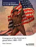 Acceso a Historia para el Diploma Ib: Emergence of the Americas in Global Affairs 1880-1929 - Access to History for the Ib Diploma: Emergence of the Americas in Global Affairs 1880-1929