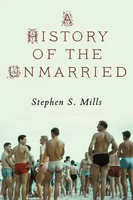 Historia de los solteros - A History of the Unmarried