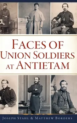 Los rostros de los soldados de la Unión en Antietam - Faces of Union Soldiers at Antietam