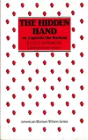 La Mano Oculta: Or, Capitola the Madcap por E. D. E. N. Southworth - The Hidden Hand: Or, Capitola the Madcap by E. D. E. N. Southworth