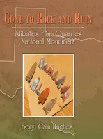 Gone to Rock and Ruin: Monumento Nacional de las Canteras de Sílex de Alibates - Gone to Rock and Ruin: Alibates Flint Quarries National Monument