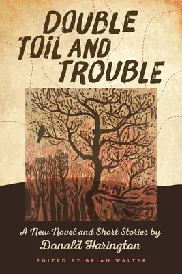 Double Toil and Trouble: Una nueva novela y cuentos de Donald Harington - Double Toil and Trouble: A New Novel and Short Stories by Donald Harington