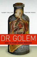 Dr. Golem: Cómo pensar en medicina - Dr. Golem: How to Think about Medicine