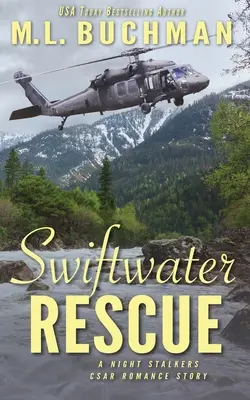 Swiftwater Rescue: una historia de suspense romántico militar CSAR - Swiftwater Rescue: a military CSAR romantic suspense story