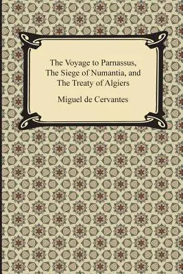 El viaje al Parnaso, el sitio de Numancia y el tratado de Argel - The Voyage to Parnassus, the Siege of Numantia, and the Treaty of Algiers