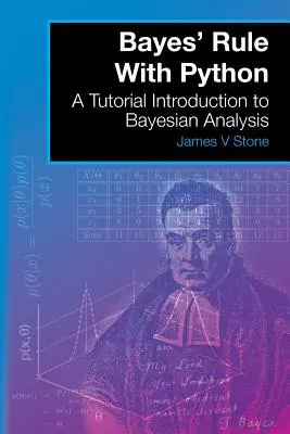 Regla de Bayes con Python: Introducción al análisis bayesiano - Bayes' Rule With Python: A Tutorial Introduction to Bayesian Analysis