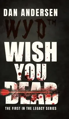 JMJ Wish You Dead: El primero de la serie Legacy - WYD Wish You Dead: The First In The Legacy Series