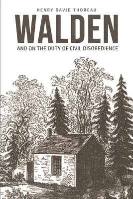 Walden: Sobre el deber de la desobediencia civil - Walden: On The Duty of Civil Disobedience