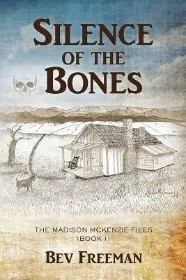 El silencio de los huesos: Los expedientes de Madison McKenzie (Libro 1) - Silence of the Bones: The Madison McKenzie Files (Book 1)