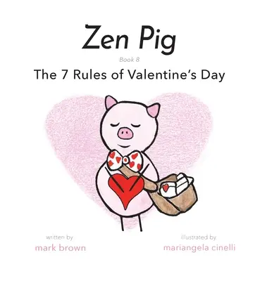 Cerdo Zen: Las 7 reglas de San Valentín - Zen Pig: The 7 Rules of Valentine's Day