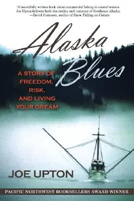 Alaska Blues: Una historia de libertad, riesgo y sueños. - Alaska Blues: A Story of Freedom, Risk, and Living Your Dream