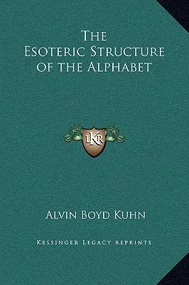 La estructura esotérica del alfabeto - The Esoteric Structure of the Alphabet