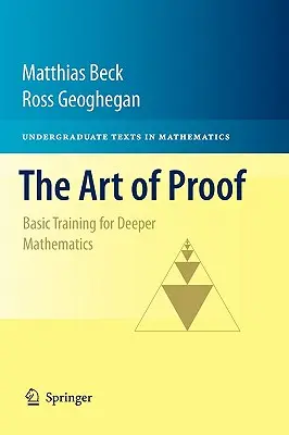 El arte de la demostración: Formación básica para profundizar en las matemáticas - The Art of Proof: Basic Training for Deeper Mathematics