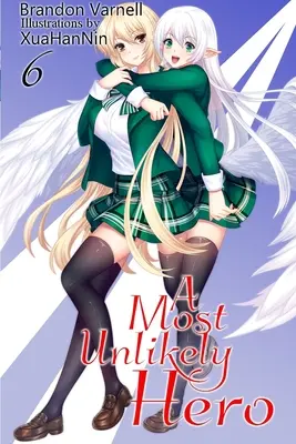 A Most Unlikely Hero, Volume 6: A Sci-Fi Harem Light Novel