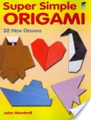 Origami súper sencillo: 32 nuevos diseños - Super Simple Origami: 32 New Designs