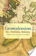 Geomodernismos: Raza, Modernismo, Modernidad - Geomodernisms: Race, Modernism, Modernity