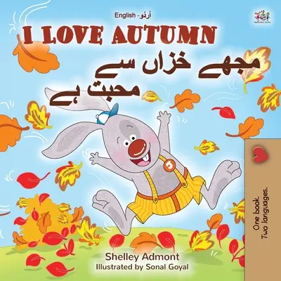 I Love Autumn (Libro Bilingüe Inglés Urdu para Niños) - I Love Autumn (English Urdu Bilingual Book for Kids)