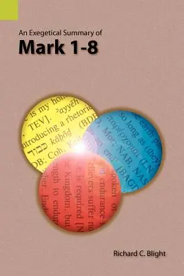 Resumen exegético de Marcos 1-8 - An Exegetical Summary of Mark 1-8