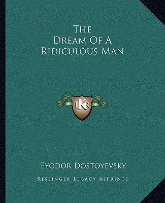 El sueño de un hombre ridículo - The Dream of a Ridiculous Man