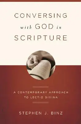 Conversar con Dios en la Escritura: Un enfoque contemporáneo de la lectio divina - Conversing with God in Scripture: A Contemporary Approach to Lectio Divina