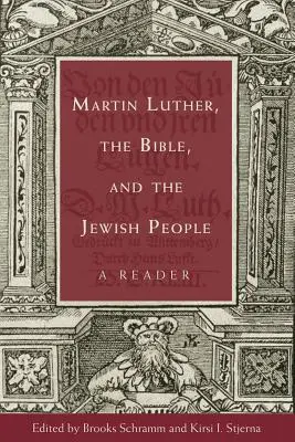 Martín Lutero, la Biblia y el pueblo judío: Un lector - Martin Luther, the Bible, and the Jewish People: A Reader