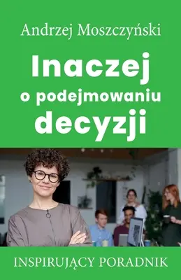 En otras palabras sobre la toma de decisiones - Inaczej o podejmowaniu decyzji