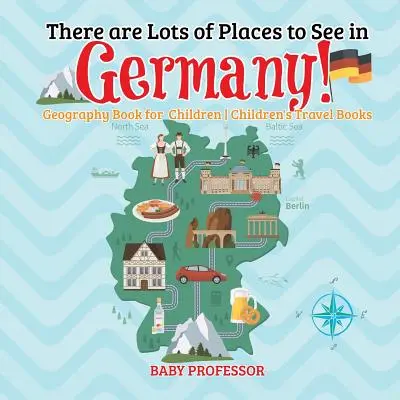 ¡Hay muchos lugares que ver en Alemania! Libro de geografía para niños - Libros de viajes para niños - There are Lots of Places to See in Germany! Geography Book for Children - Children's Travel Books