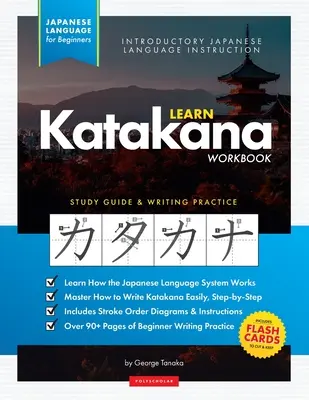 Aprende Katakana Japonés - El Libro de Trabajo para Principiantes: Una Guía de Estudio Fácil, Paso a Paso y Libro de Práctica de Escritura: La mejor manera de aprender japonés y - Learn Japanese Katakana - The Workbook for Beginners: An Easy, Step-by-Step Study Guide and Writing Practice Book: The Best Way to Learn Japanese and