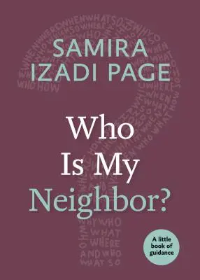 ¿Quién es mi vecino?: Un pequeño libro de orientación - Who Is My Neighbor?: A Little Book of Guidance